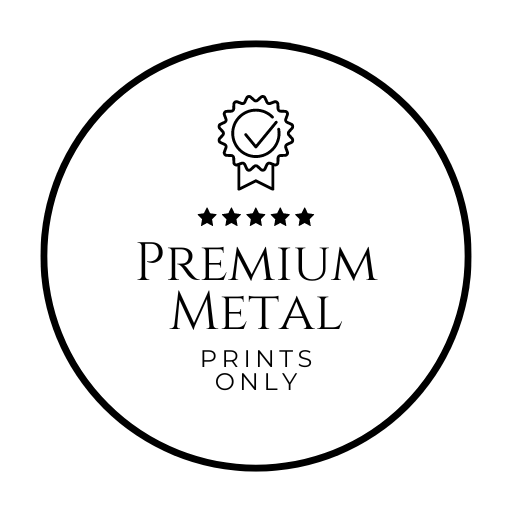 Our Prints are only on Premium Metal